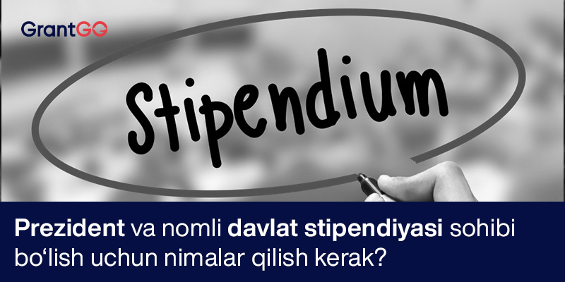 Men ham stipendiant boʻlaman yoxud Prezident va nomli davlat stipendiyasi sohibi boʻlish uchun nima qilish kerak?