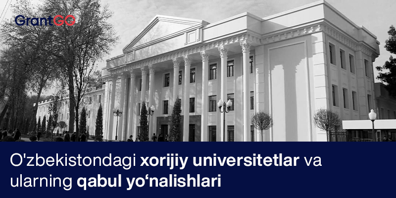 O'zbekistondagi xorijiy universitetlar va ularning qabul yo'nalishlari (2-qism)