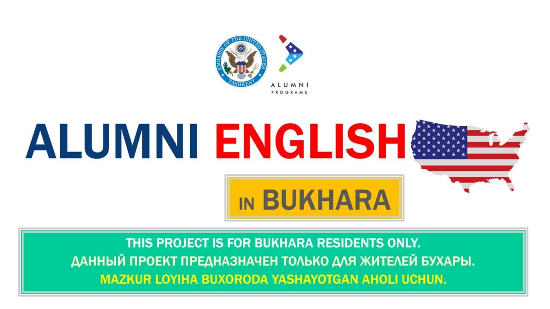 Toshkentdagi Amerika elchixonasi tomonidan Buxoro yoshlari uchun “Alumni English” loyihasining IV mavsumi. Bepul ingliz tili va TOEFL kurslarida o'qish imkoniyati
