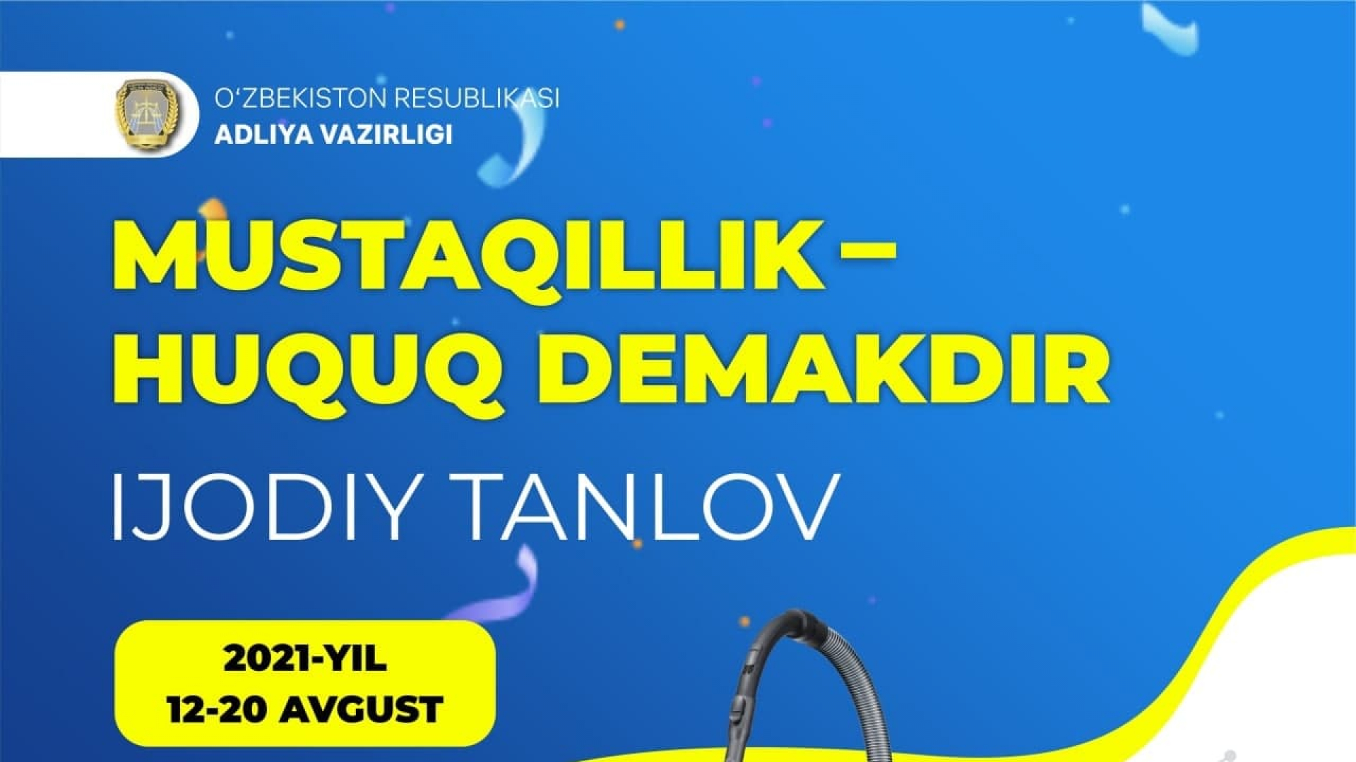 Adliya vazirligi tomonidan mustaqilligimizning 30 yilligi munosabati bilan “Mustaqillik – huquq demakdir” mavzusida ijodiy tanlov 