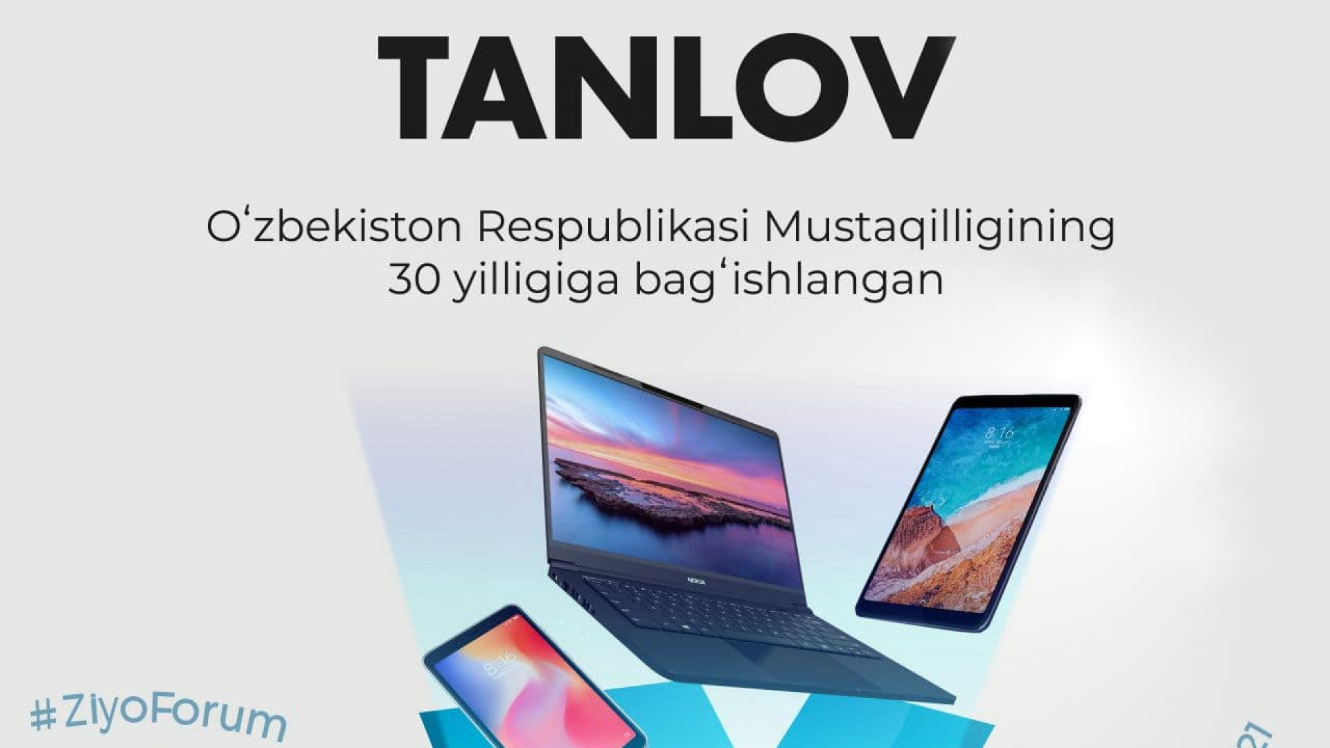 Ziyo Forum fondidan Mustaqillik bayramiga atalgan tanlov. G'oliblar noutbuk, planshet hamda smartfonlar bilan taqdirlanadi
