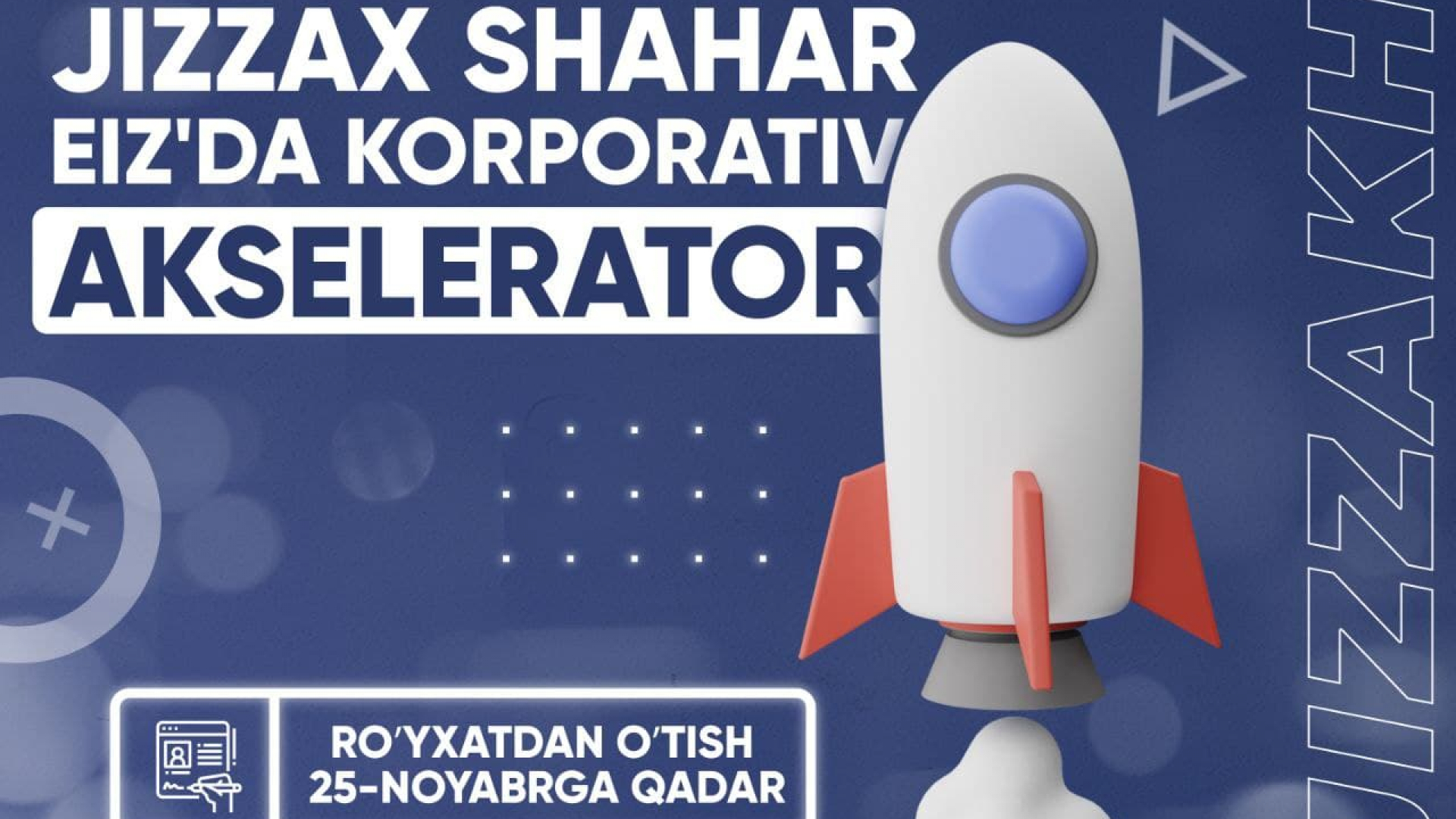 IT Park tomonidan Jizzax shahridagi Erkin Iqtisodiy Zonada korporativ akselerator xizmatida ishtirok etish imkoniyati