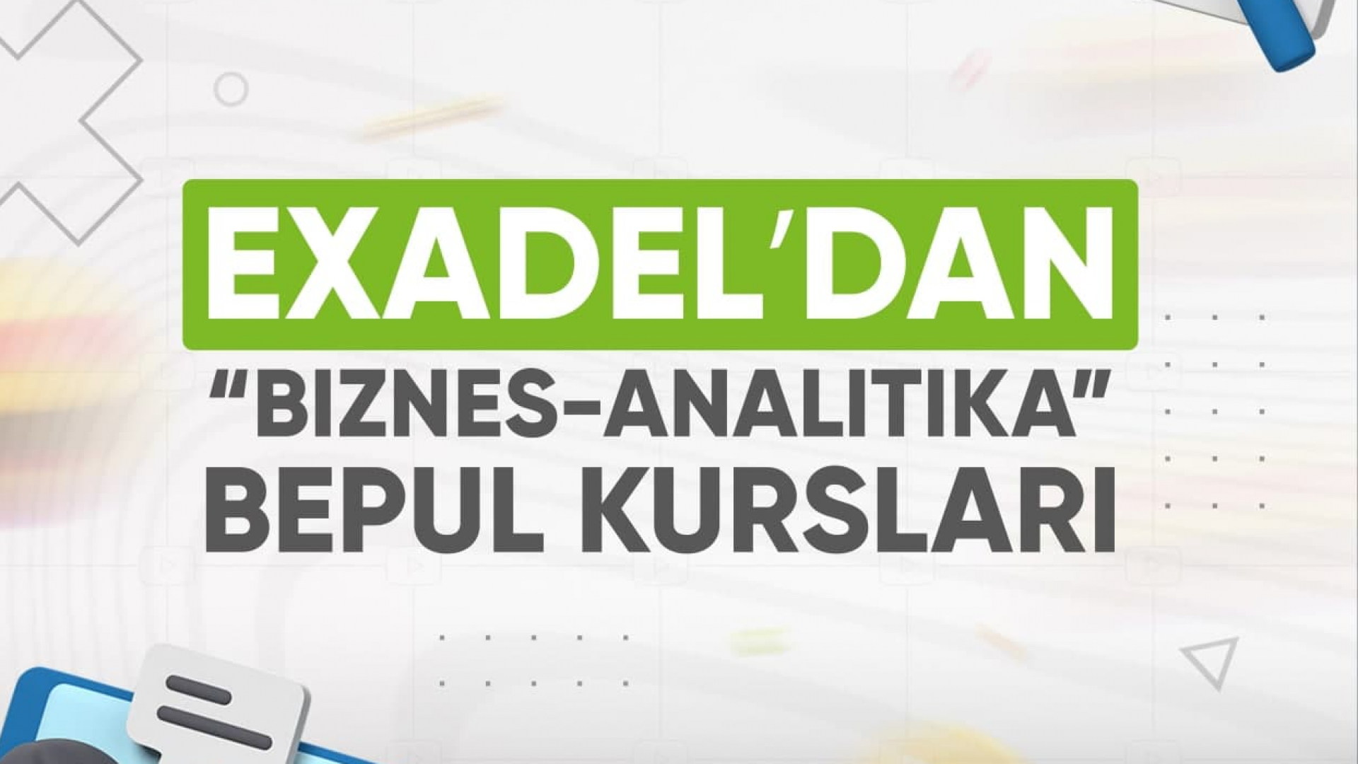 IT Park tomonidan tashkil etilgan biznes-analitika boʻyicha bepul onlayn kursda ishtirok etib “Exadel” kompaniyasida amaliyot oʻtash imkoniyati