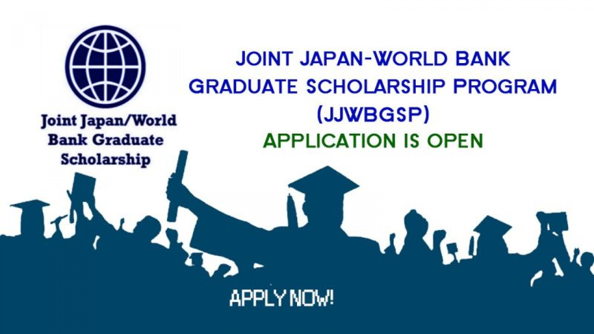 Magistratura bosqichida oʻqish uchun barcha xarajatlari qoplanadigan Joint Japan/World Bank Graduate Scholarship Program (JJWBGSP) dasturi