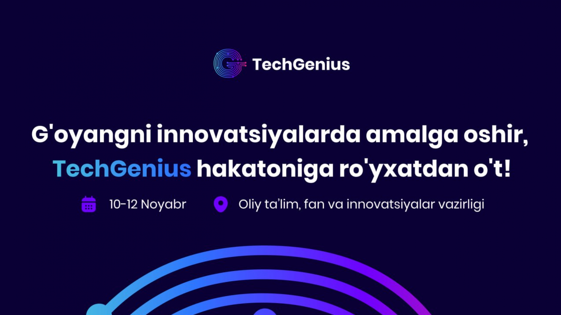 Innovatsion gʻoyalarga ega yosh ixtirochi va dasturchilar uchun TechGenius xakatoni
