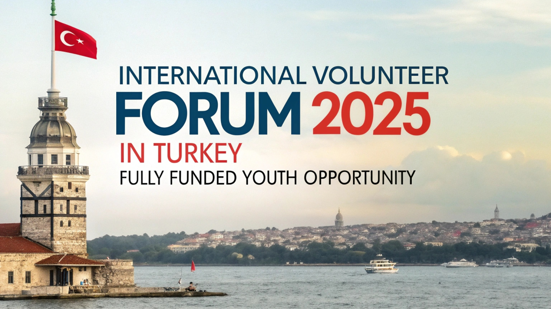 Yetakchi yoshlar uchun Turkiyaning Istanbul shahrida xarajatlari toʻliq va qisman qoplanadigan xalqaro forum - International Volunteer Forum 3.0